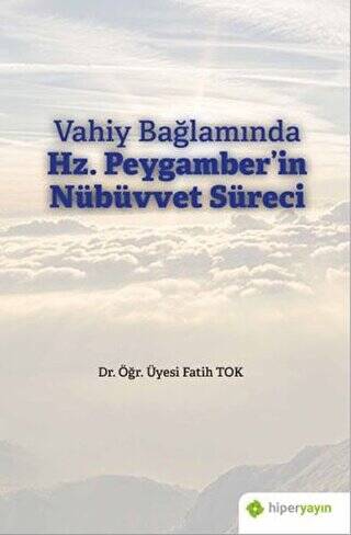 Vahiy Bağlamında Hz. Peygamber’in Nübüvvet Süreci - 1