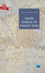 Vahiy, Yorum ve Hayatı İnşa - 1