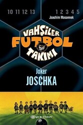 Vahşiler Futbol Takımı 9 - Joker Joschka Ciltli - 1