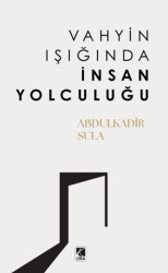 Vahyin Işığında İnsan Yolculuğu - Çıra Yayınları