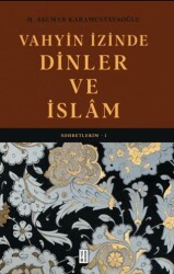 Vahyin İzinde Dinler ve İslâm - 1