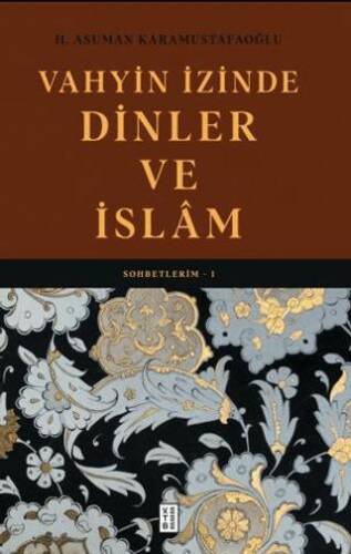 Vahyin İzinde Dinler ve İslâm - 1