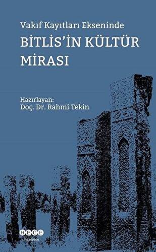 Vakıf Kayıtları Ekseninde Bitlis`in Kültür Mirası - 1