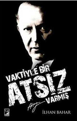 Vaktiyle Bir Atsız Varmış - 1