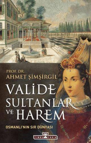 Valide Sultanlar ve Harem - 1