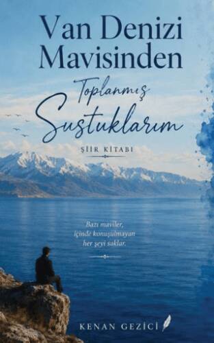 Van Denizi Mavisinden Toplanmış Sustuklarım - 1
