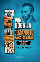 Van Gogh’la Olağanüstü Karşılaşmalar - 1