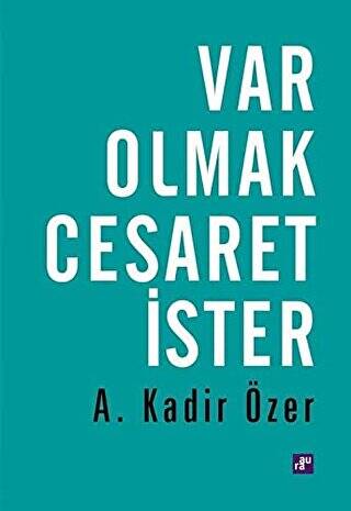 Var Olmak Cesaret İster - 1