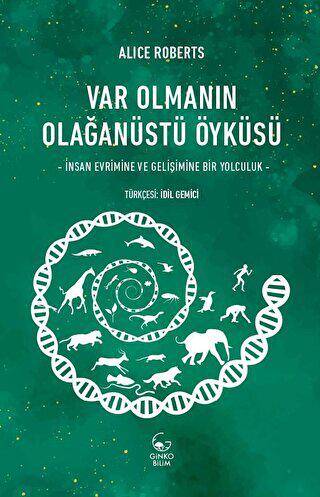 Var Olmanın Olağanüstü Öyküsü - İnsan Evrimine ve Gelişimine Bir Yolculuk - 1