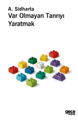 Var Olmayan Tanrıyı Yaratmak - Gece Kitaplığı