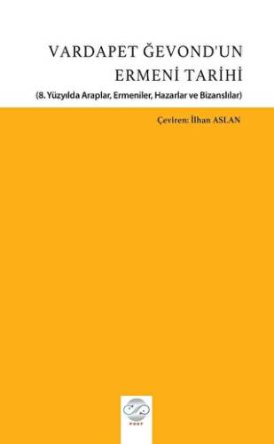 Vardapet Ğevond’un Ermeni Tarihi 8. Yüzyılda Araplar, Ermeniler, Hazarlar Ve Bizanslılar - 1