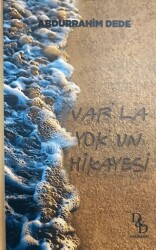 Var`la Yok`un Hikayesi - DD Yayınları