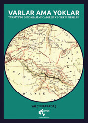 Varlar Ama Yoklar - Türkiye`de Demokrasi Mücadelesi ve Çerkes Meselesi - 1