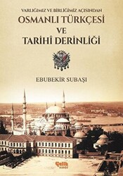 Varlığımız ve Birliğimiz Açısından Osmanlı Türkçesi ve Tarihi Derinliği - 1