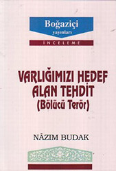 Varlığımızı Hedef Alan Tehdit Bölücü Terör - Boğaziçi Yayınları