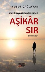 Varlık Aynasında Görünen Aşikar Sır - 1