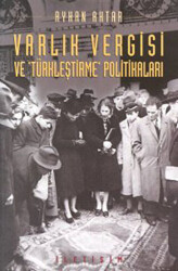 Varlık Vergisi ve ’Türkleştirme’ Politikaları - 1