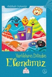 Varlıkların Dilinden Efendimiz - 1