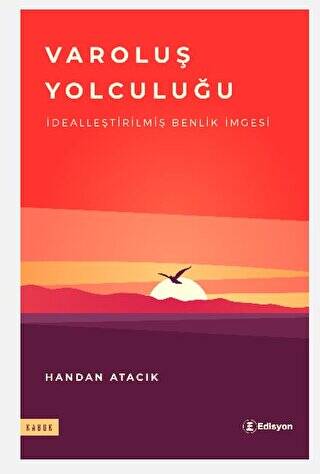 Varoluş Yolculuğu - Dealleştirilmiş Benlik İmgesi - 1