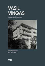 Vasil Vingas: Hayatı ve Mimarlığı - YOK Yayınları