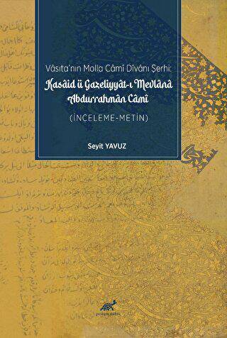 Vasıta’nın Molla Cami Divanı Şerhi: Kasaid Ü Gazeliyyat-ı Mevlana Durrahman Cami - 1