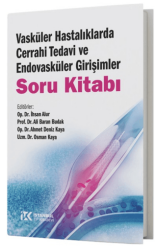 Vasküler Hastalıklarda Cerrahi Tedavi ve Endovasküler Girişimler Soru Kitabı - İstanbul Tıp Kitabevi