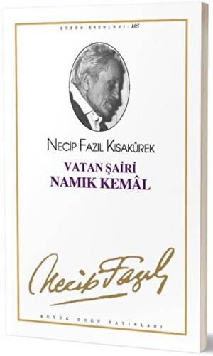 Vatan Şairi Namık Kemal : 105 - Necip Fazıl Bütün Eserleri - 1