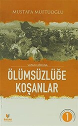 Vatan Uğruna Ölümsüzlüğe Koşanlar - 1