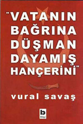 Vatanın Bağrına Düşman Dayamış Hançerini - 1