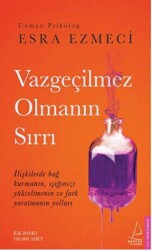 Vazgeçilmez Olmanın Sırrı - 1