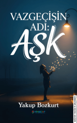 Vazgeçişin Adı: Aşk - Gimsetap Yayınları