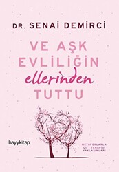 Ve Aşk Evliliğin Ellerinden Tuttu - Hayykitap