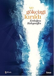 Ve Gökçizgi Kırıldı - 1