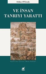 Ve İnsan Tanrıyı Yarattı - 1