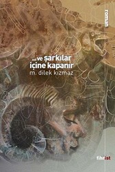 Ve Şarkılar İçine Kapanır - 1