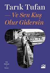 Ve Sen Kuş Olur Gidersin - 1