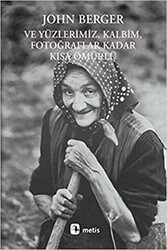 Ve Yüzlerimiz, Kalbim, Fotoğraflar Kadar Kısa Ömürlü - 1