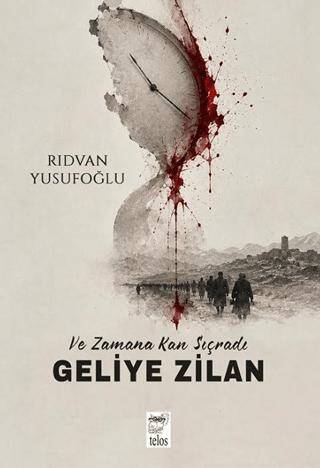 Ve Zamana Kan Sıçradı: Geliye Zilan - 1