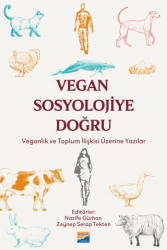 Vegan Sosyolojiye Doğru: Veganlık ve Toplum İlişkisi Üzerine Yazılar - Siyasal Kitabevi