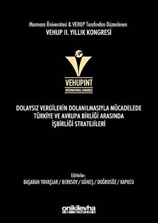 VEHUP 2. Yıllık Kongresi - Dolaysız Vergilerin Dolanılmasıyla Mücadelede Türkiye ve Avrupa Birliği Arasında İşbirliği Stratejileri - 1