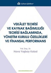 Vekalet Teorisi Ve Kaynak Bağımlılığı Teorisi Bağlamında, Yönetim Kurulu Özellikleri Ve Finansal Performans - 1