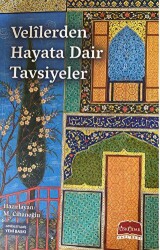 Velilerden Hayata Dair Tavsiyeler - 1