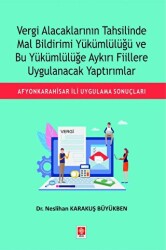 Vergi Alacaklarının Tahsilinde Mal Bildirimi Yükümlülüğü ve Bu Yükümlülüğe Aykırı Fiillere Uygulanacak Yaptırımlar - 1