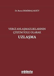 Vergi Anlaşmazlıklarının Çözüm Yolu Olarak Uzlaşma - 1