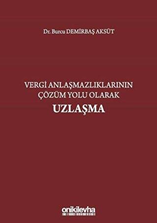 Vergi Anlaşmazlıklarının Çözüm Yolu Olarak Uzlaşma - 1