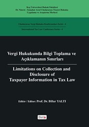Vergi Hukukunda Bilgi Toplama ve Açıklamanın Sınırları - Limitations on Colleciton and Disclosure of Taxpayer Information in Tax Law - 1
