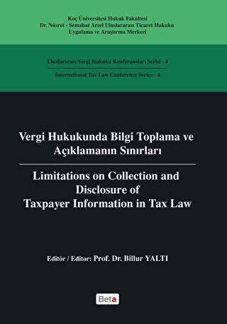 Vergi Hukukunda Bilgi Toplama ve Açıklamanın Sınırları - Limitations on Colleciton and Disclosure of Taxpayer Information in Tax Law - 1