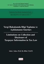Vergi Hukukunda Bilgi Toplama ve Açıklamanın Sınırları - Limitations on Colleciton and Disclosure of Taxpayer Information in Tax Law - Beta Yayınevi