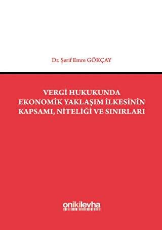 Vergi Hukukunda Ekonomik Yaklaşım İlkesinin Kapsamı, Niteliği ve Sınırları - 1