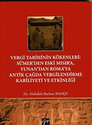 Vergi Tarihinin Kökenleri: Sümer`den Eski Mısır`a Yunan`dan Roma`ya Antik Çağda Vergilendirme Kabiliyeti ve Etkinliği - 1